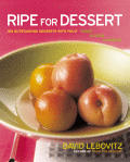 Ripe For Dessert 100 Sublime Desserts