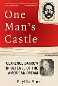 One Mans Castle Clarence Darrow In Defen
