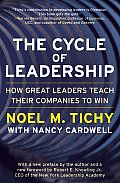 The Cycle of Leadership: How Great Leaders Teach Their Companies to Win