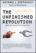 Unfinished Revolution How to Make Computer Technology Work for Us Instead of the Other Way Around