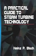 Practical Guide To Steam Turbine Technology
