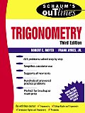 Schaums Outline Of Theory & Problems Of Trigonometry Third Edition with Calculator Based Solutions