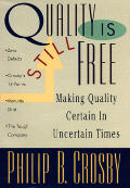 Quality Is Still Free Making Quality Certain in Uncertain Times
