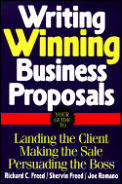 Writing Winning Business Proposals Your Guide to Landing the Client Making the Sale Persuading the Boss