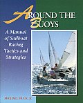 Around The Buoys A Manual Of Sailboat