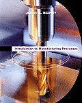 Introduction to Manufacturing Processes 3rd Edition