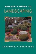Builder's Guide to Landscaping