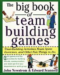 Big Book of Team Building Games Trust Building Activities Team Spirit Exercises & Other Fun Things to Do