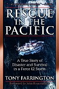 Rescue in the Pacific A True Story of Disaster & Survival in a Force 12 Storm