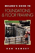 Builders Guide To Foundations & Floor Framing