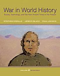 War in World History Society Technology & War from Ancient Times to the Present Volume 2 Since 1500