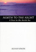 North To The Night A Year In The Arctic