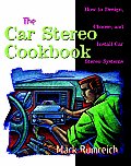 Car Stereo Cookbook How To Design Choose & Install Car Stereo Systems