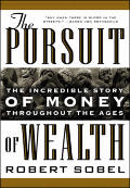 Pursuit Of Wealth The Incredible Story Of Money Throughout the Ages of Wealth