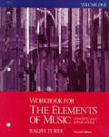 Workbook for the Elements of Music Volume 1 Concepts & Applications 2nd Edition