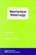 Mechanical Metallurgy SI Metric Edition