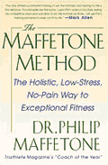 Maffetone Method The Holistic Low Stress No Pain Way to Exceptional Fitness