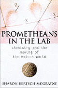 Prometheans In The Lab Chemistry & The M