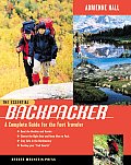 Essential Backpacker A Complete Guide For T