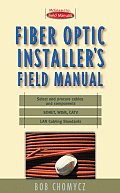 Fiber Optic Installers Field Manual 1st Edition
