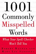 1001 Commonly Misspelled Words: What Your Spell Checker Won't Tell You