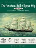 American Built Clipper Ship 1850 1856 Characteristics Construction & Details