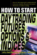 How To Start Day Trading Futures & Optio