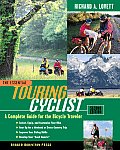 The Essential Touring Cyclist: The Complete Guide for the Bicycle Traveler