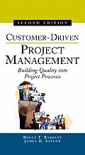 Customer-Driven Project Management: Building Quality Into Project Processes
