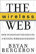 Wireless Web How To Develop & Execute A