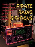 Pirate Radio Stations Tuning in to Underground Broadcasts in the Air & Online With CDROM