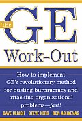 The GE Work-Out: How to Implement Ge's Revolutionary Method for Busting Bureaucracy & Attacking Organizational Proble