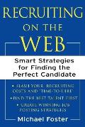 Recruiting on the Web: Smart Strategies for Finding the Perfect Candidate