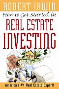 How To Get Started In Real Estate Invest