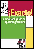 Exacto Una Guia Practica A las Gramatica Espanol Exacto