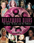 Hollywood Divas The Good The Bad & The Fabulous