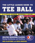 Little League Guide to Tee Ball Helping Beginning Players Develop Coordination & Confidence