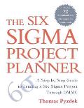 The Six Sigma Project Planner: A Step-By-Step Guide to Leading a Six Sigma Project Through DMAIC