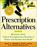 Prescription Alternatives Third Edition Hundreds of Safe Natural Prescription Free Remedies to Restore & Maintain Your Health