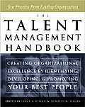 Talent Management Handbook Creating Organizational Excellence by Identifying Developing & Promoting Your Best People