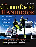 Certified Divers Handbook The Complete Guide to Your Own Underwater Adventures