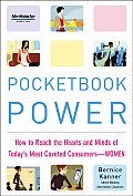 Pocketbook Power How To Reach The Hearts & Minds of Todays Most Coveted Consumer Women