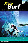 Fit to Surf: The Surfer's Guide to Strength and Conditioning