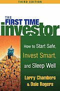 The First Time Investor: How to Start Safe, Invest Smart, and Sleep Well