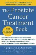 The Prostate Cancer Treatment Book: Advice from Leading Prostate Experts from the Nation's Top Medical Institutions