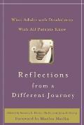 Reflections from a Different Journey What Adults with Disabilities Wish All Parents Knew