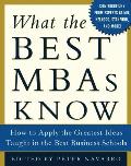 What the Best MBAs Know: How to Apply the Greatest Ideas Taught in the Best Business Schools