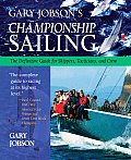 Gary Jobsons Championship Sailing The Definitive Guide for Skippers Tacticians & Crew