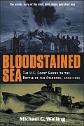 Bloodstained Sea The US Coast Guard in the Battle of the Atlantic 1941 1944