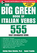 Big Green Book of Italian Verbs 555 Fully Conjugated Verbs